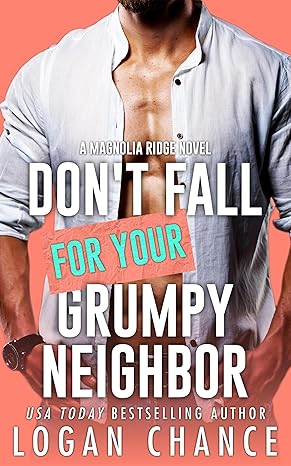 Don't Fall For Your Grumpy Neighbor (Magnolia Ridge #3)