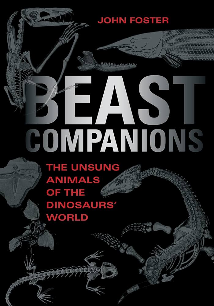 Beast Companions: The Unsung Animals of the Dinosaurs' World (Life of the Past)