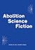 Abolition Science Fiction