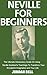 Neville For Beginners: The ...