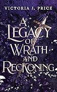 A Legacy of Wrath and Reckoning