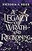 A Legacy of Wrath and Recko...