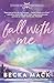 Fall with Me (Playing for Keeps, #4)
