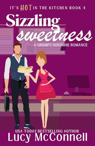 Sizzling Sweetness (It's Hot in the Kitchen)