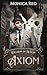 Axiom by Monica Red