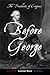 Before George: The Presiden...