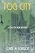 Fog City: A Fog City Noir Mystery