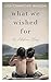 What We Wished For by Lisa Crawford Watson