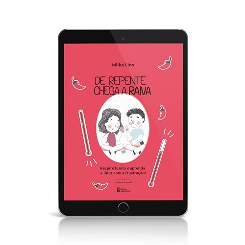 De repente chega a raiva: Respire fundo e aprenda a lidar com a frustração! (Portuguese Edition)