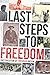 Last Steps to Freedom: The ...