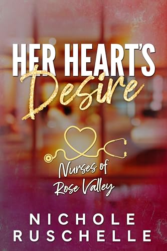 Her Heart's Desire (Nurses of Rose Valley, #1)