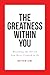 The Greatness Within You: B...