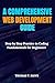 A COMPREHENSIVE WEB DEVELOPMENT GUIDE by THOMAS T. HAWS
