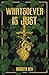 Whatsoever is Just by Augusta Ren Whatsoever is Just by Augusta Ren