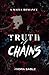 Truth of Chains : A Dark Ma...