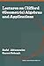 Lectures on Clifford (Geometric) Algebras and Applications by Rafal Ablamowicz