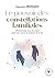 Le pouvoir des constellations familiales: Affranchissez-vous du passé pour vous ouvrir au présent de la vie