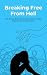 Breaking Free From Hell: Th...