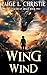 Wing Wind: The Legacies of ...
