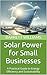 Solar Power for Small Busin...