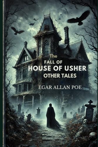 The Fall Of The House Of Usher And Other Tales