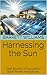Harnessing the Sun: Case St...