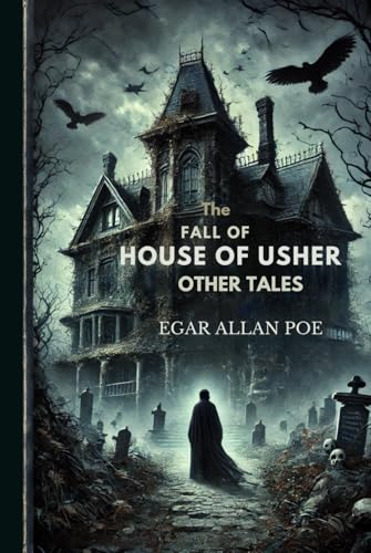 The Fall Of The House Of Usher And Other Tales