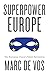 Superpower Europe: The Euro...