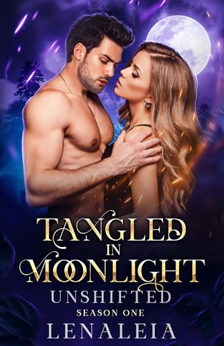 Tangled in Moonlight: Unshifted: Book 1 (Kindle Edition)