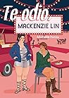 Te odio, Mackenzie Lin