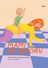 Mami Bajskorv by Emelie Stuxberg Staël von H... Mami Bajskorv by Emelie Stuxberg Staël von H...