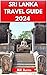 SRI LANKA TRAVEL GUIDE 2024...