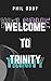 Welcome To Trinity by Phil Oddy