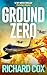 Ground Zero (Gripping Thrillers Collection)