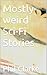 Mostly-weird Sci-Fi Stories