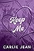 Keep Me (The RLU Series Book 3)