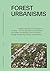 Forest Urbanisms by Bruno De Meulder