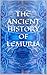 THE ANCIENT HISTORY OF LEMURIA