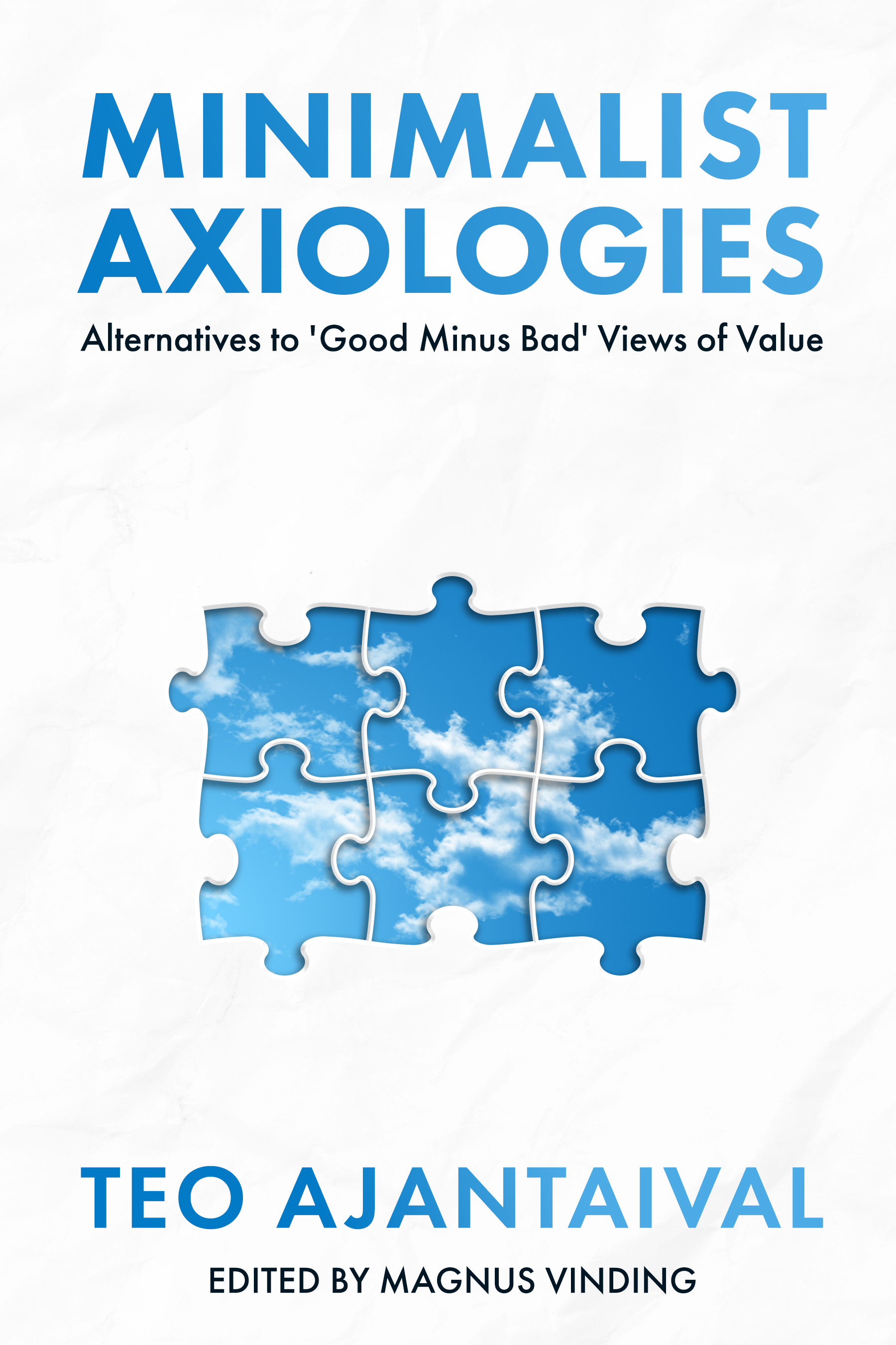 Minimalist Axiologies: Alternatives to ‘Good Minus Bad’ Views of Value (Paperback)