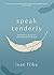 Speak Tenderly: Prophetic M...