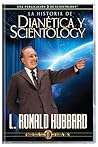 La historia de Dianética y Scientology [The Story of Dianetic... by L. Ron Hubbard