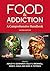 Food & Addiction: A Compreh...