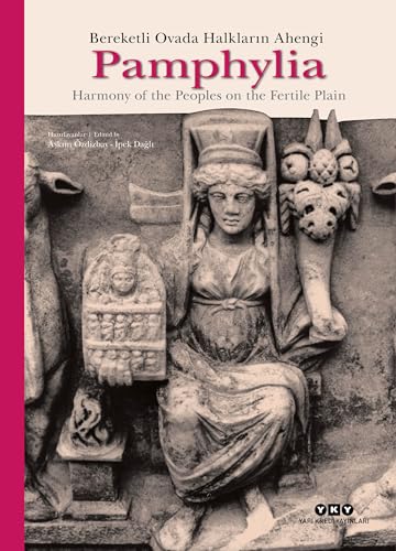 Pamphylia: Bereketli Ovada Halkların Ahengi Harmony of the Peoples on the Fertile Plain (Türkçe – İngilizce)