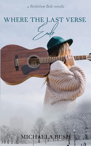 Where The Last Verse Ends  (Bethlehem Belle Novellas #1)