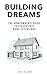 Building Dreams: The Homeow...