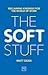 The Soft Stuff: Reclaiming ...