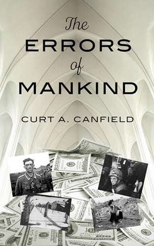 The Errors of Mankind: Mistaking the True Conditions for our Well-Being ("Will Barnes" Trilogy Book 1)