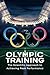 Olympic Training: The Scientific Approach to Achieving Peak Performance
