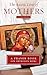 The Ascetic Lives of Mothers Second Edition: A Prayer Book for Orthodox Moms