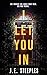 I Let You In by J.E. Steeples I Let You In by J.E. Steeples